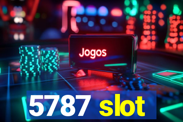 5787 slot